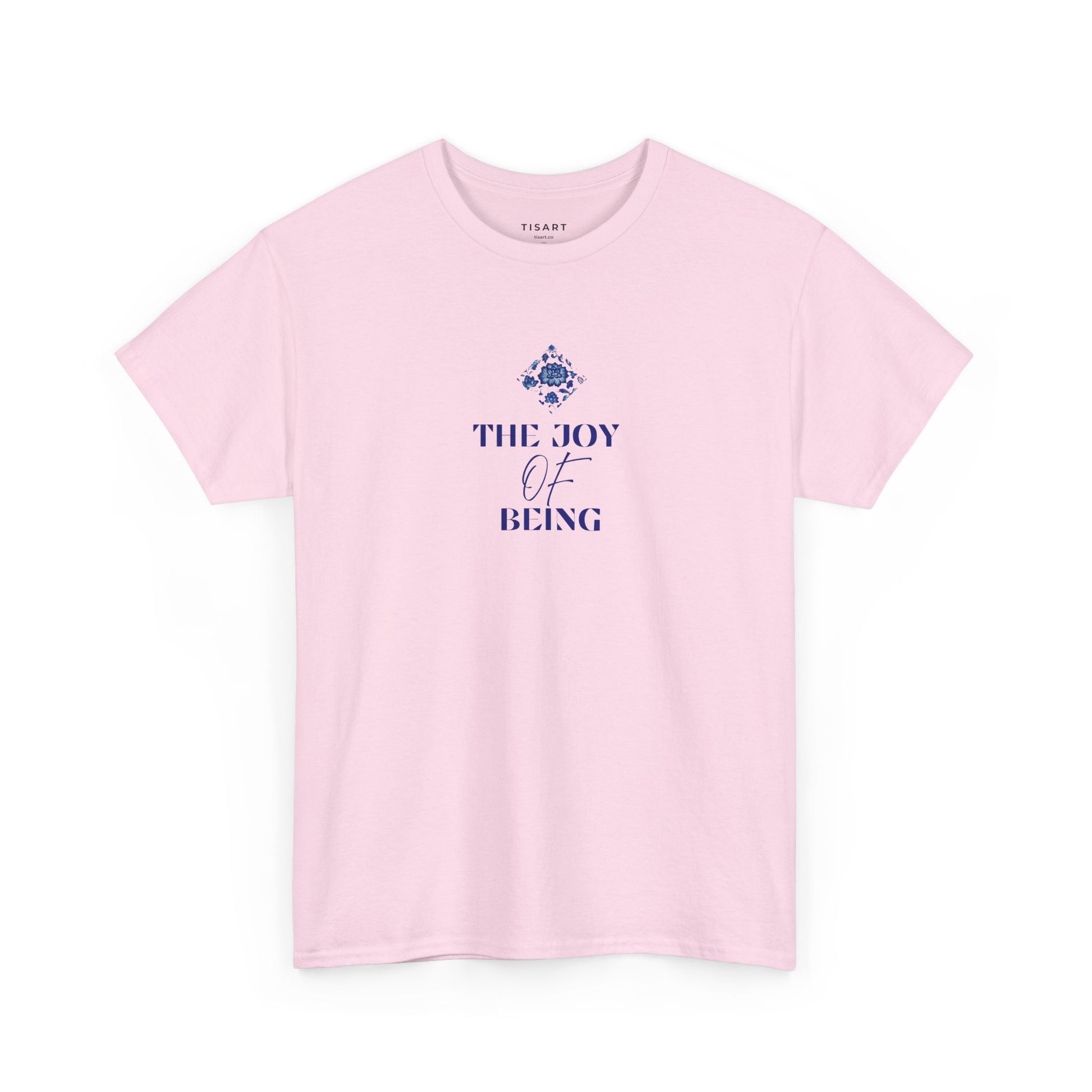 The Joy of Being T-Shirt - Women T-Shirt - 100% Cotton