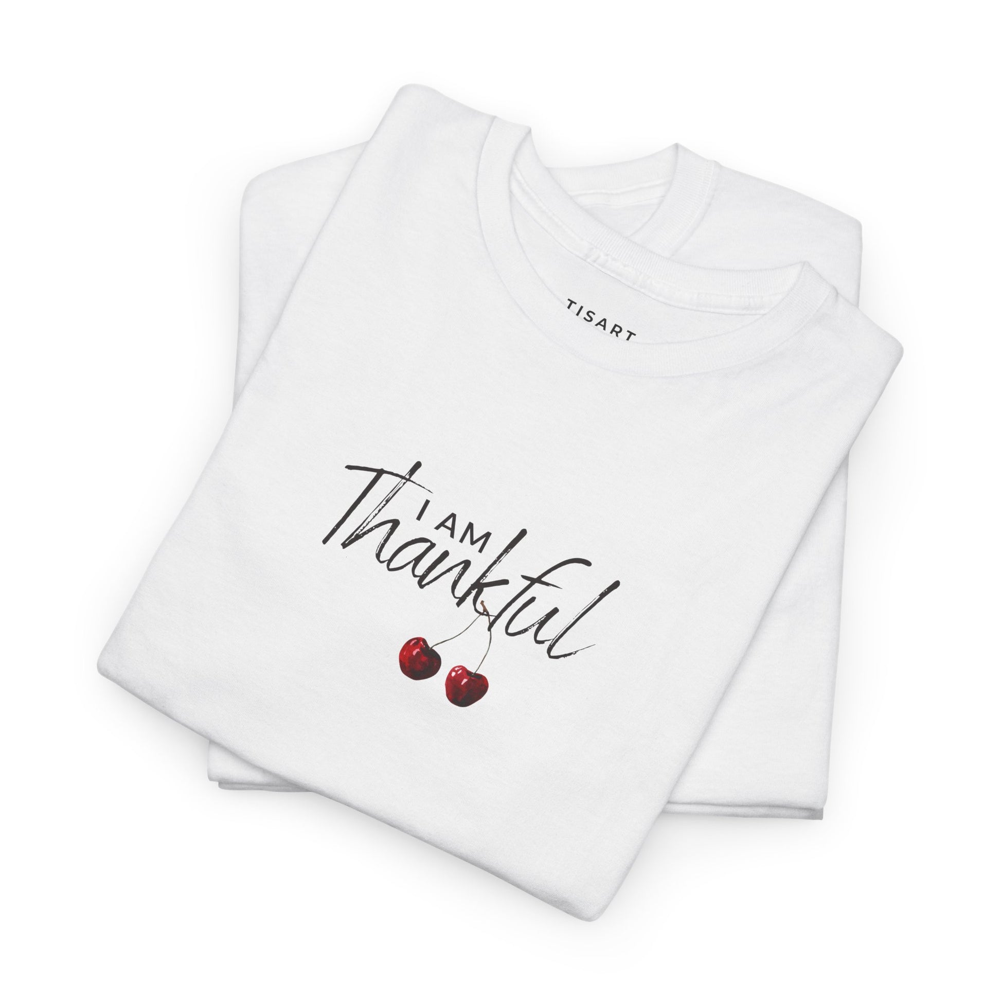 I am Thankful T-Shirt - Women T-Shirt - 100% Cotton
