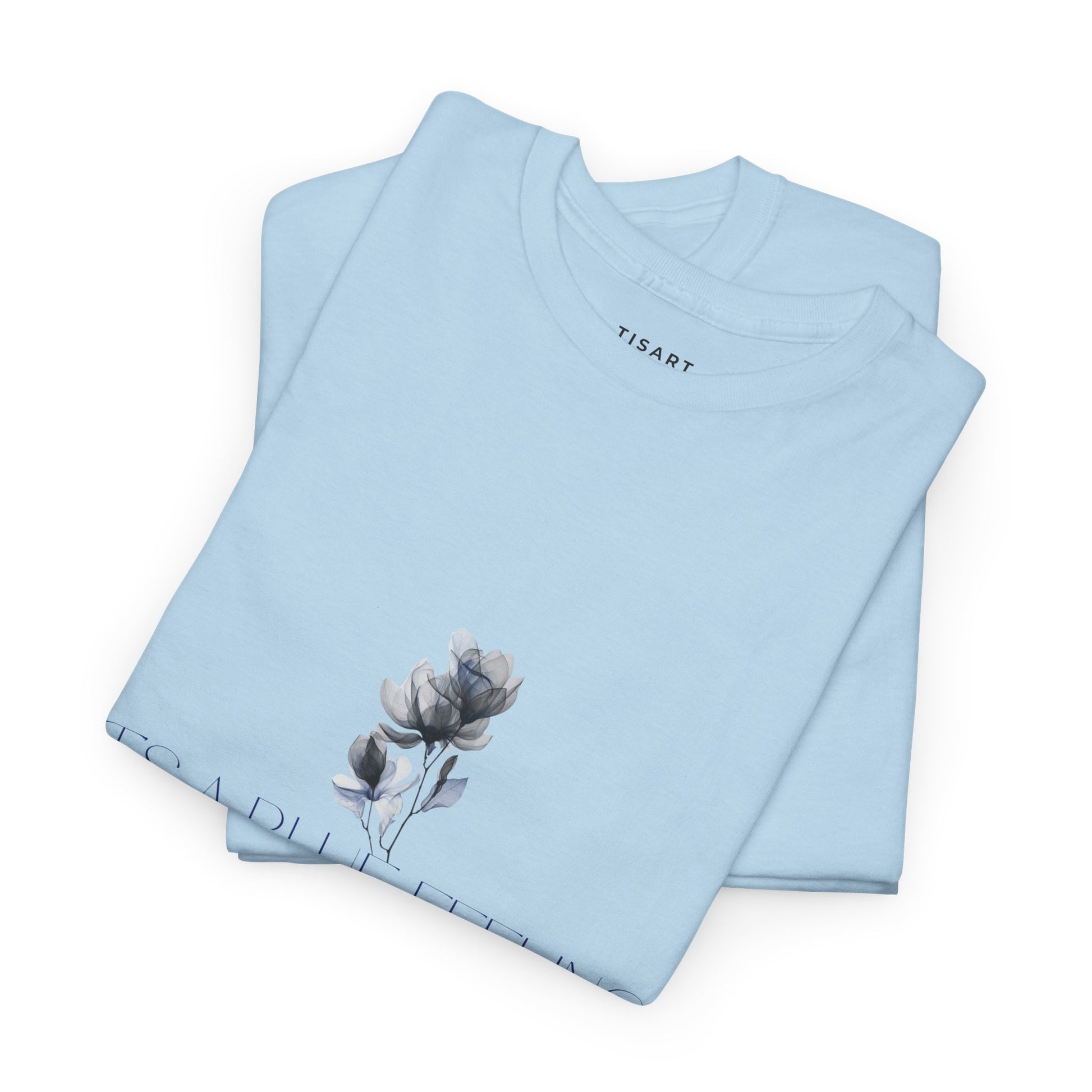 It's Blue Feeling T-Shirt - Women T-Shirt - 100% Cotton