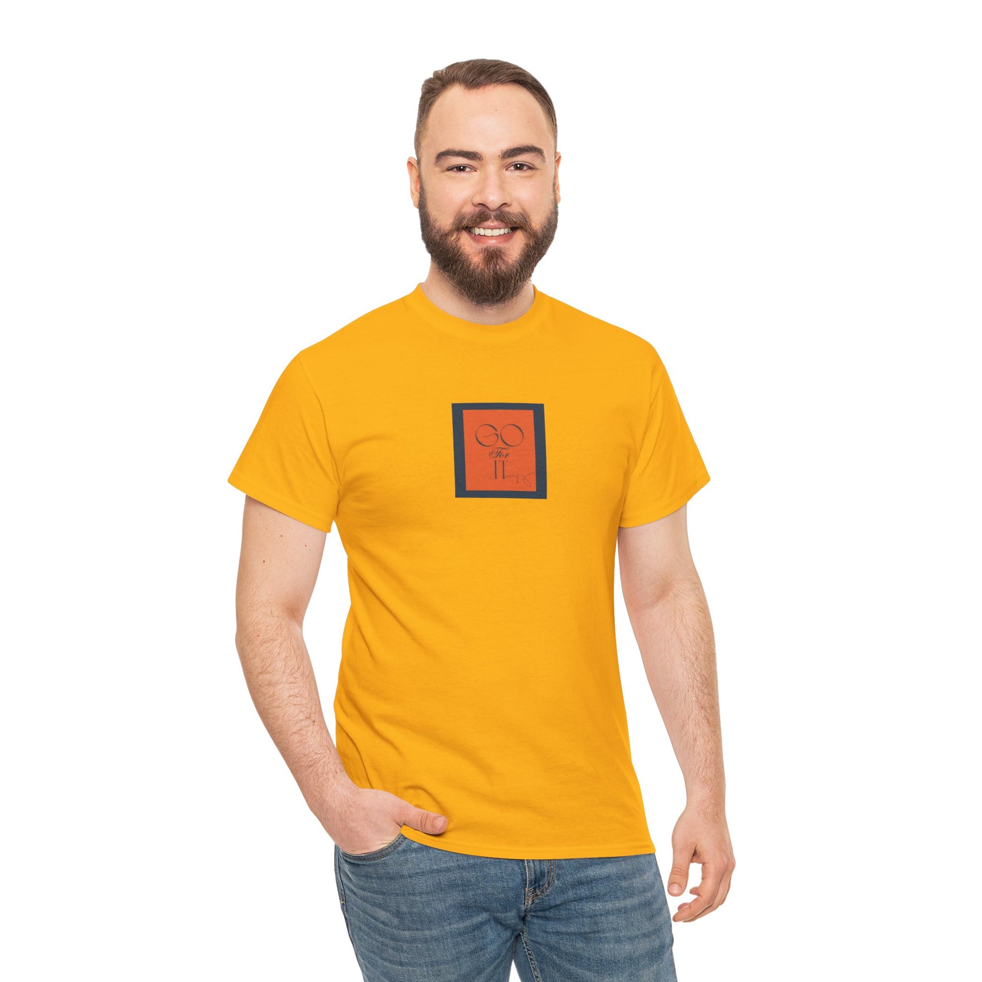 Go for it T-Shirt - Men-Women T-Shirt - 100% Cotton
