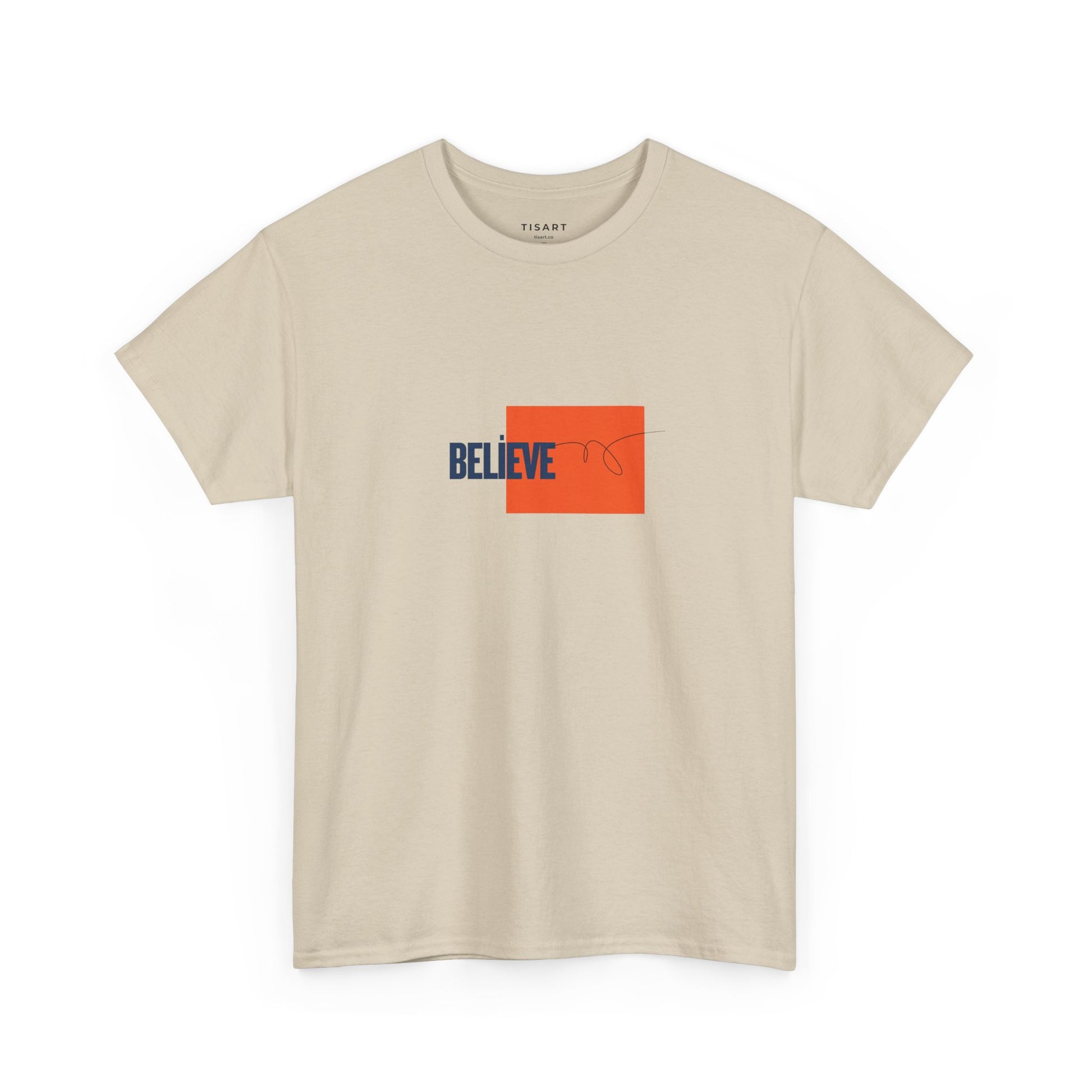 Believe T-Shirt - Men-Women T-Shirt - 100% Cotton