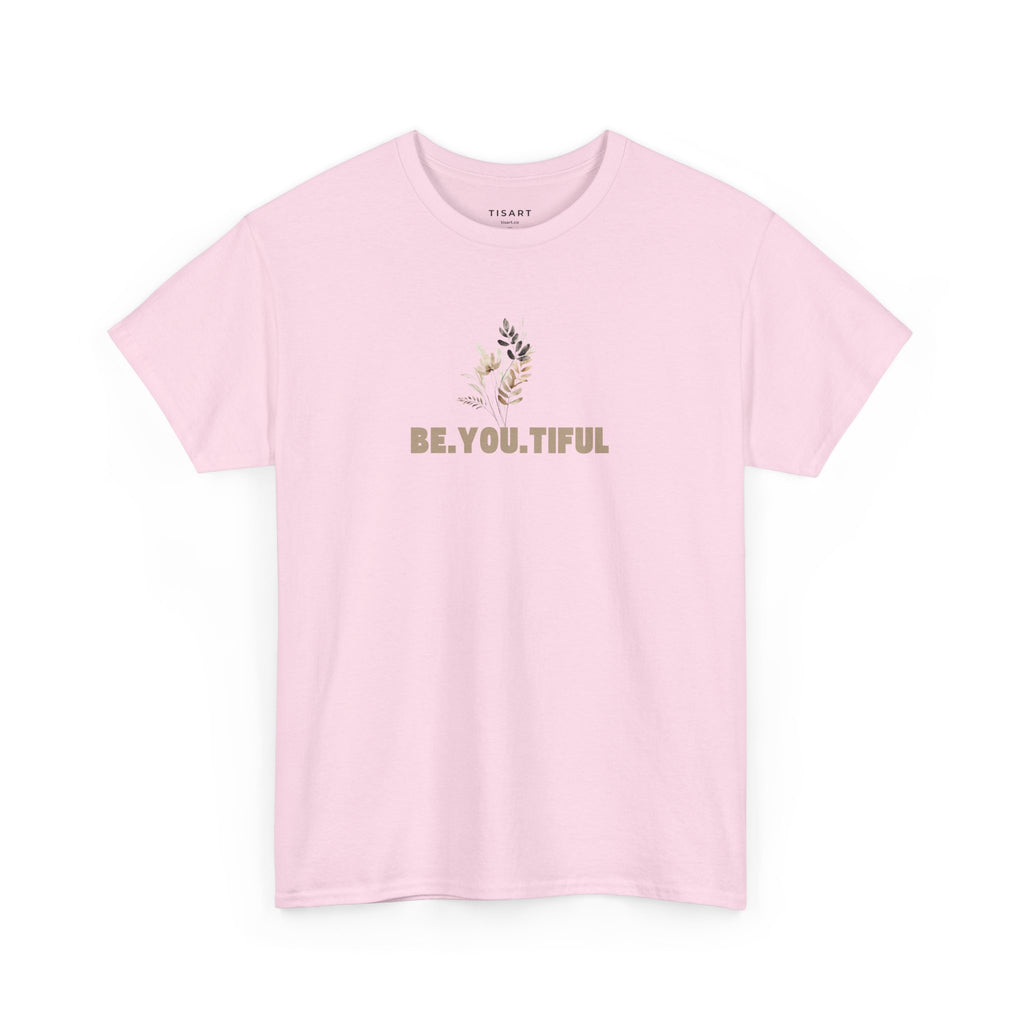 Be.You.Tiful T-Shirt - Women T-Shirt - 100% Cotton