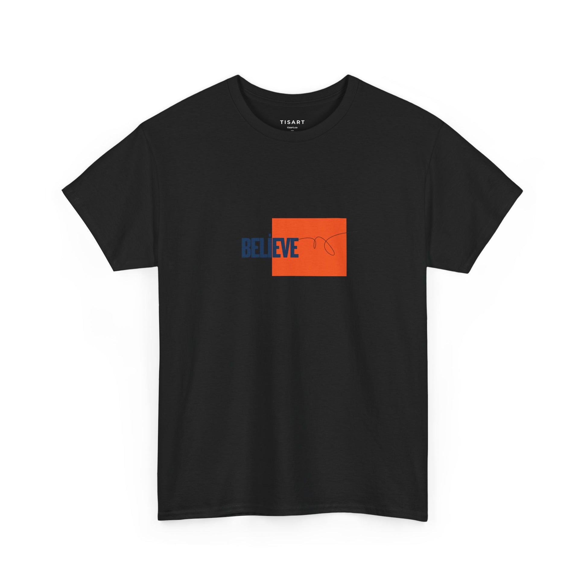 Believe T-Shirt - Men-Women T-Shirt - 100% Cotton
