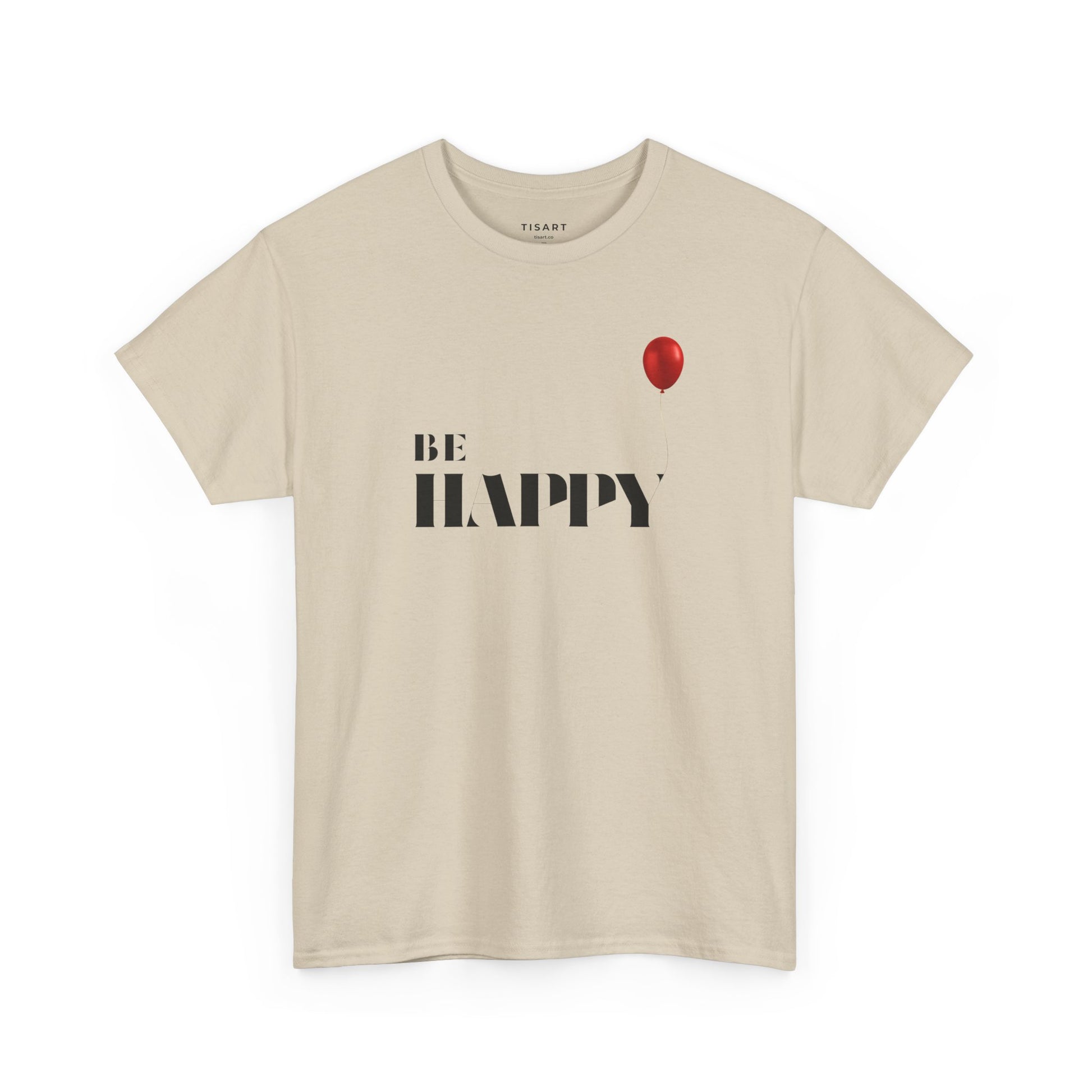 Be Happy T-Shirt , Men-Women T-Shirt , 100% Cotton