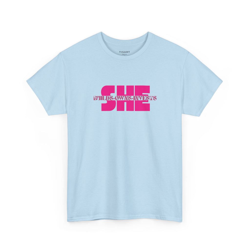 She Builds-Owns-Invests T-Shirt - Women T-Shirt - 100% Cotton