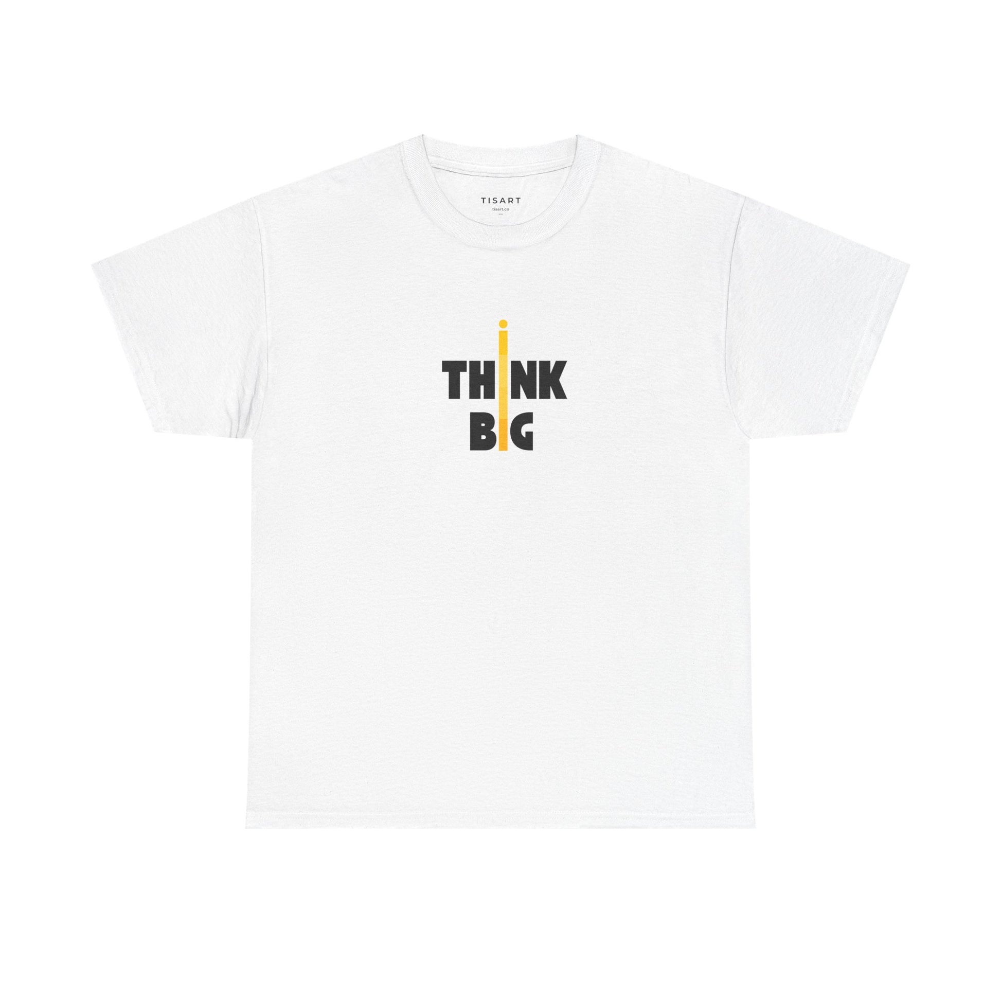 Think Big T-Shirt - Men-Women T-Shirt - 100% Cotton
