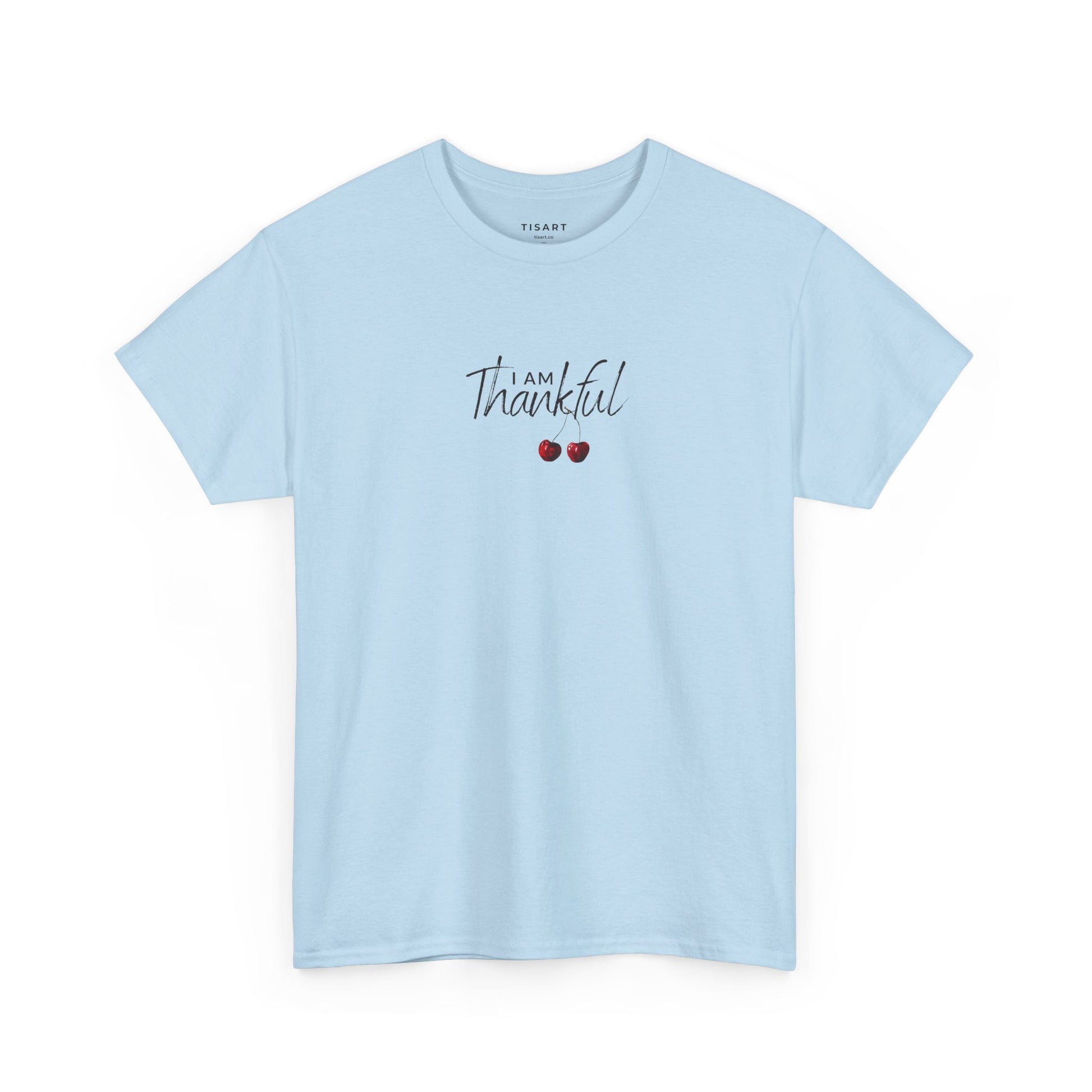 I am Thankful T-Shirt - Women T-Shirt - 100% Cotton