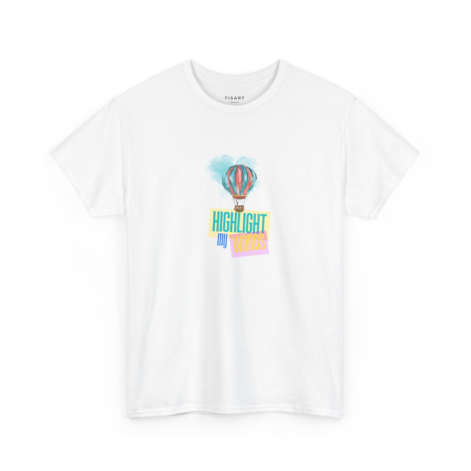 Highlight My Words T-Shirt - Men-Women T-Shirt - 100% Cotton
