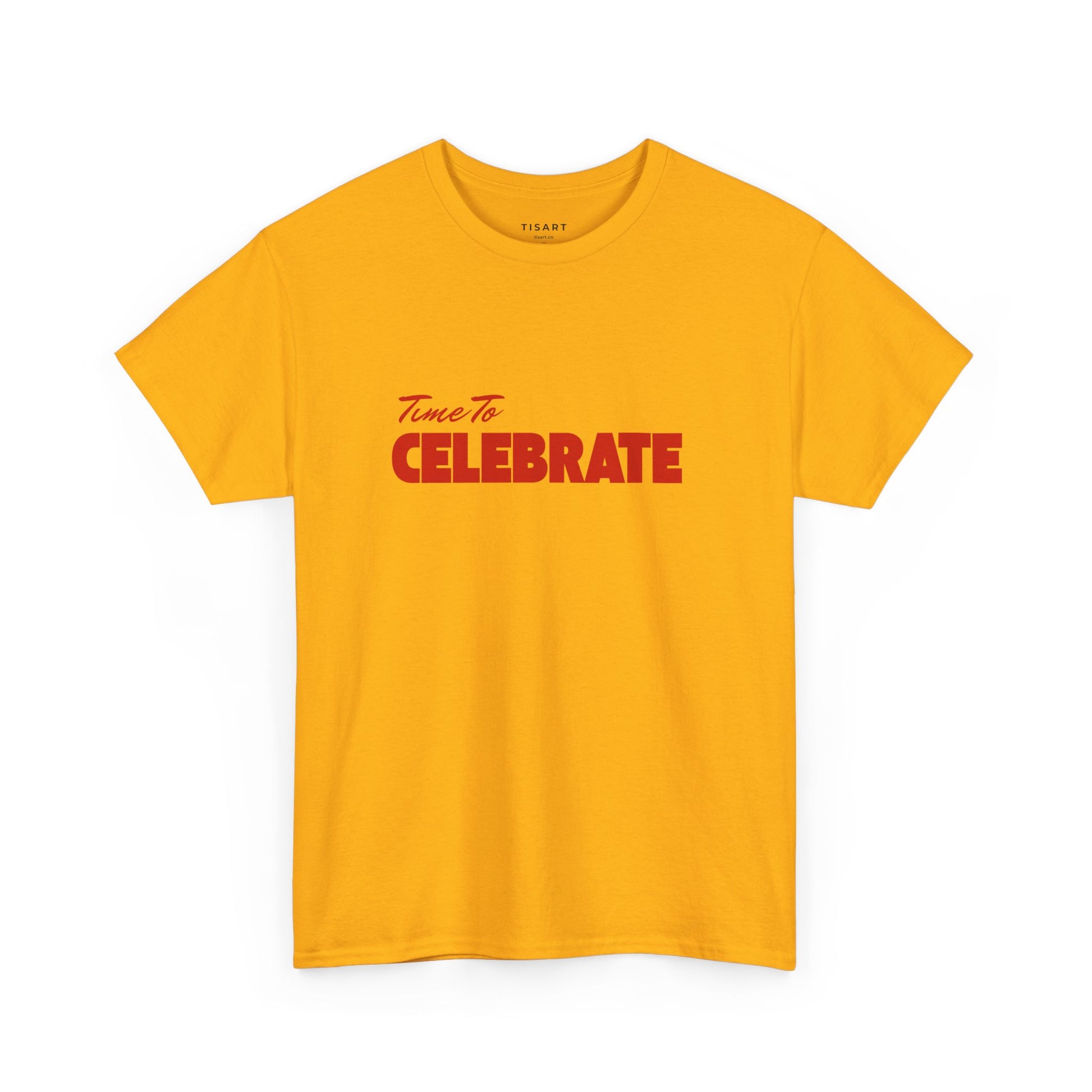 Time To Celebrate T-Shirt - Unisex T-Shirt - 100% Cotton