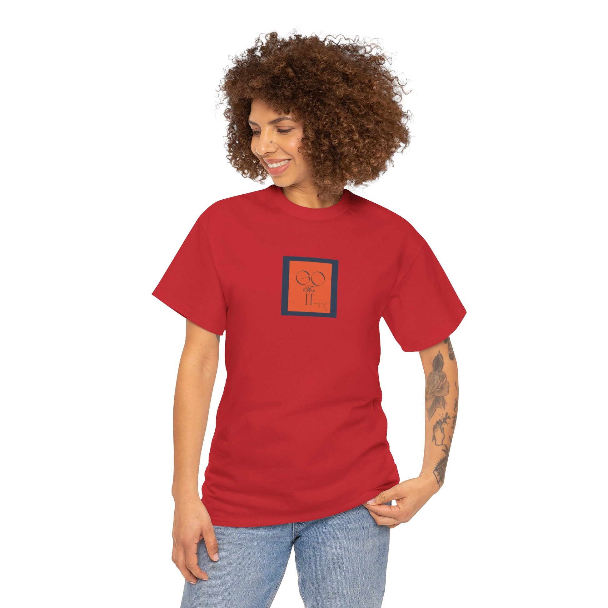 Go for it T-Shirt - Men-Women T-Shirt - 100% Cotton