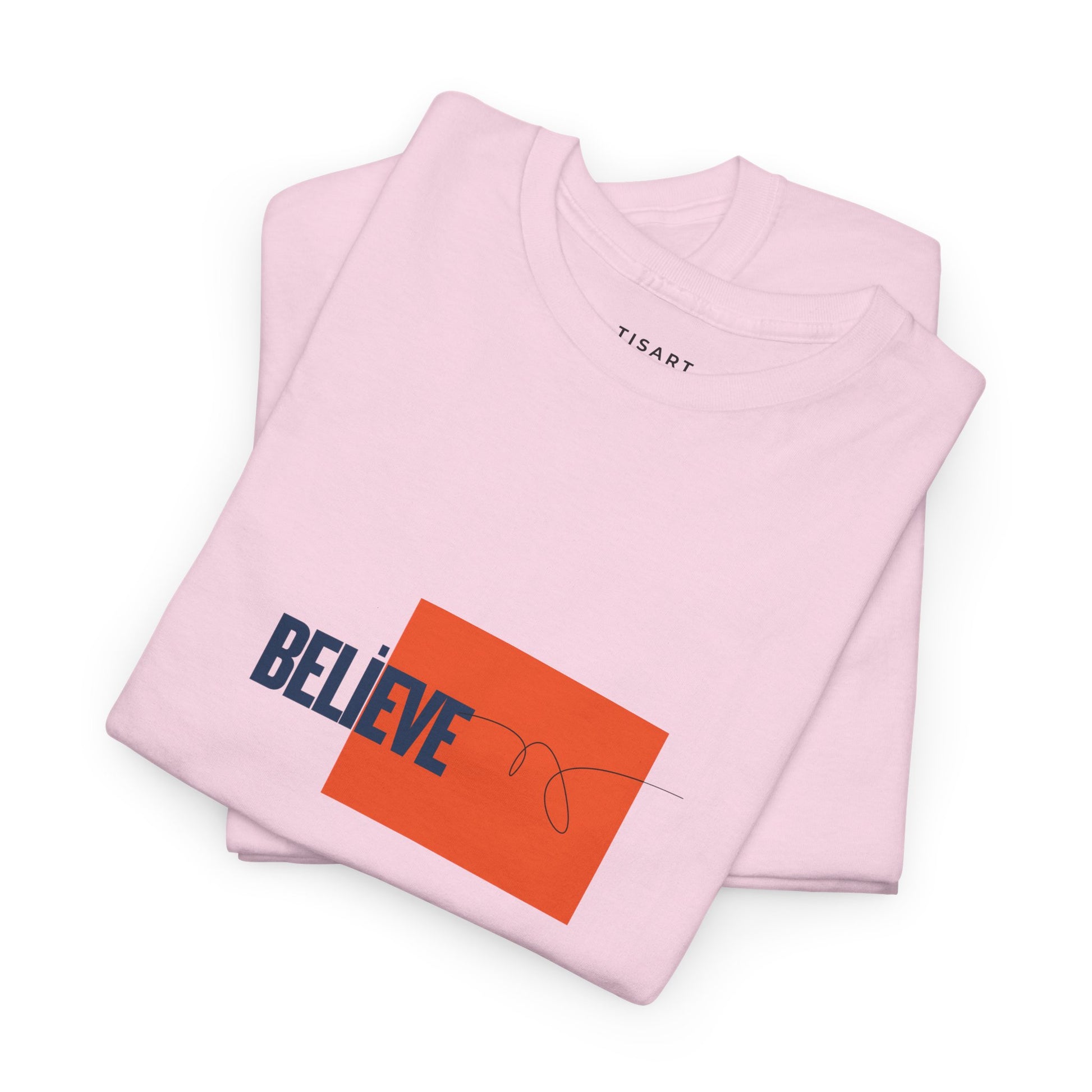 Believe T-Shirt - Men-Women T-Shirt - 100% Cotton