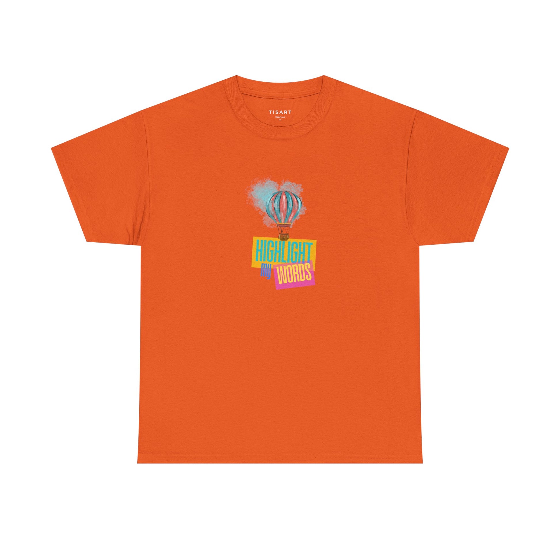 Highlight My Words T-Shirt - Men-Women T-Shirt - 100% Cotton