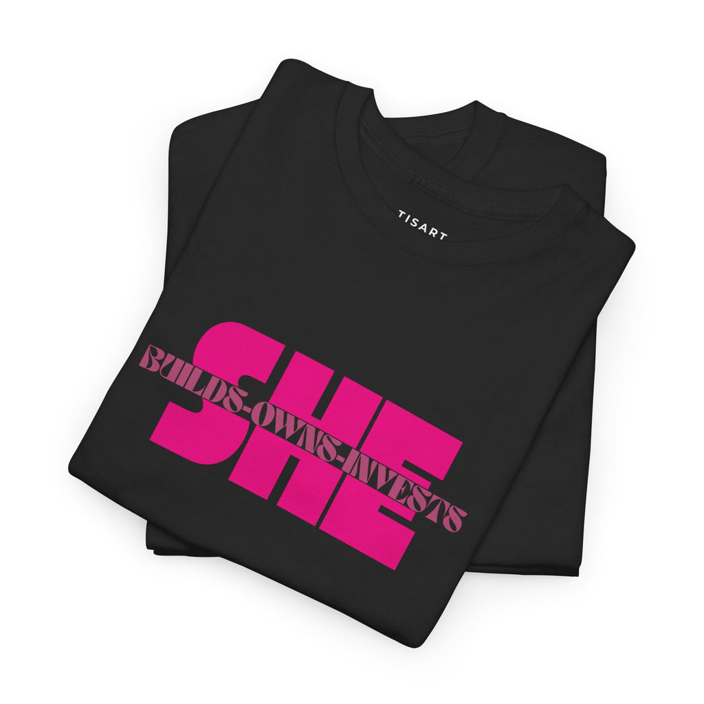 She Builds-Owns-Invests T-Shirt - Women T-Shirt - 100% Cotton
