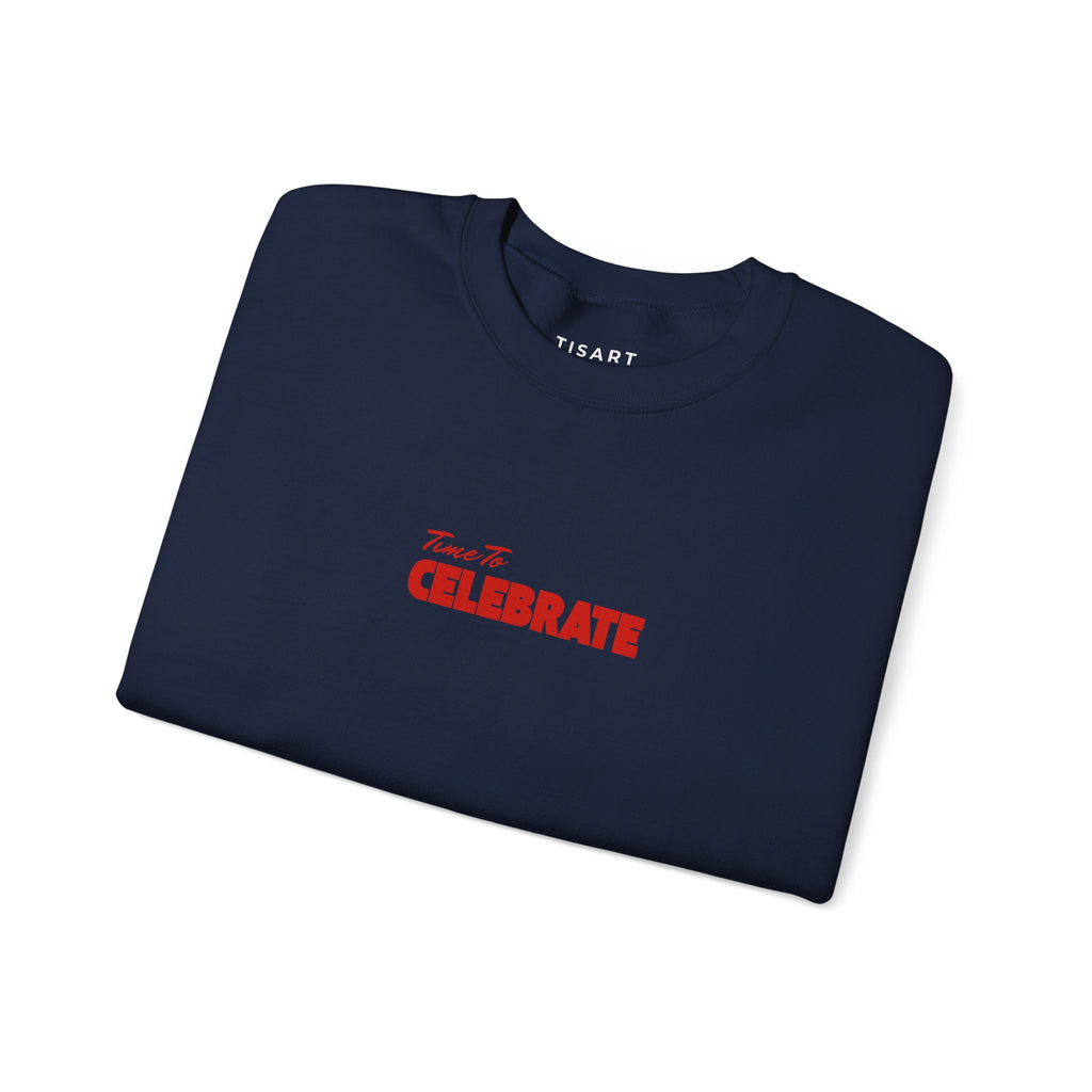 Time to Celebrate Graphic Sweatshirt,Premium Unisex Heavy Blend Pullover