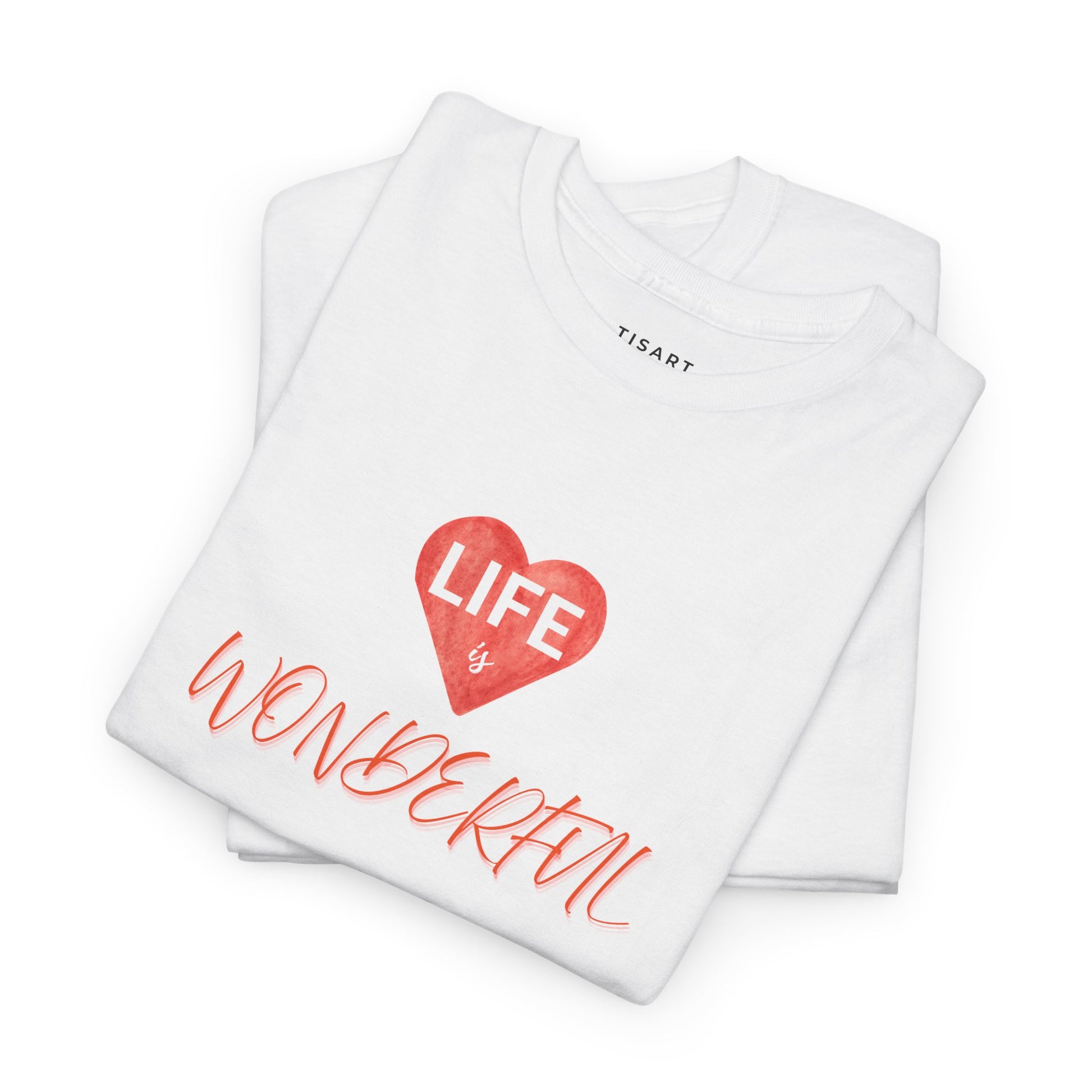 Life is Wonderful T-Shirt - Women T-Shirt - 100% Cotton