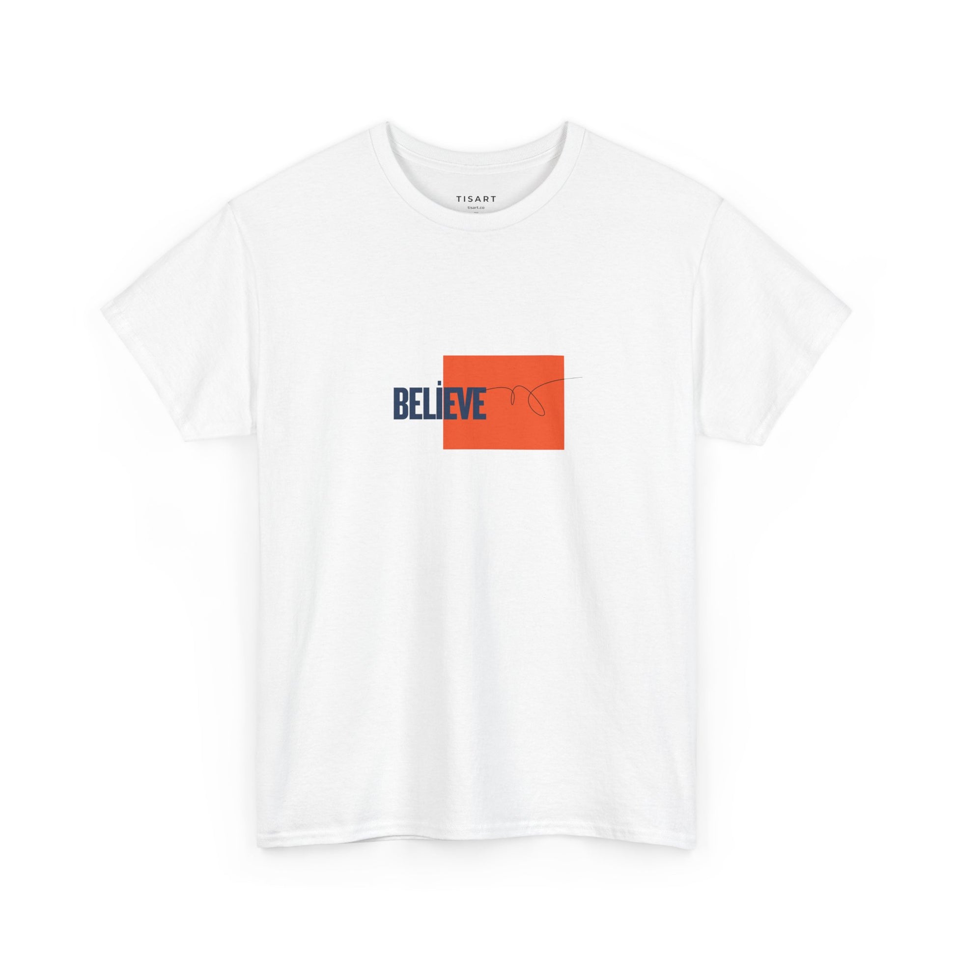 Believe T-Shirt - Men-Women T-Shirt - 100% Cotton