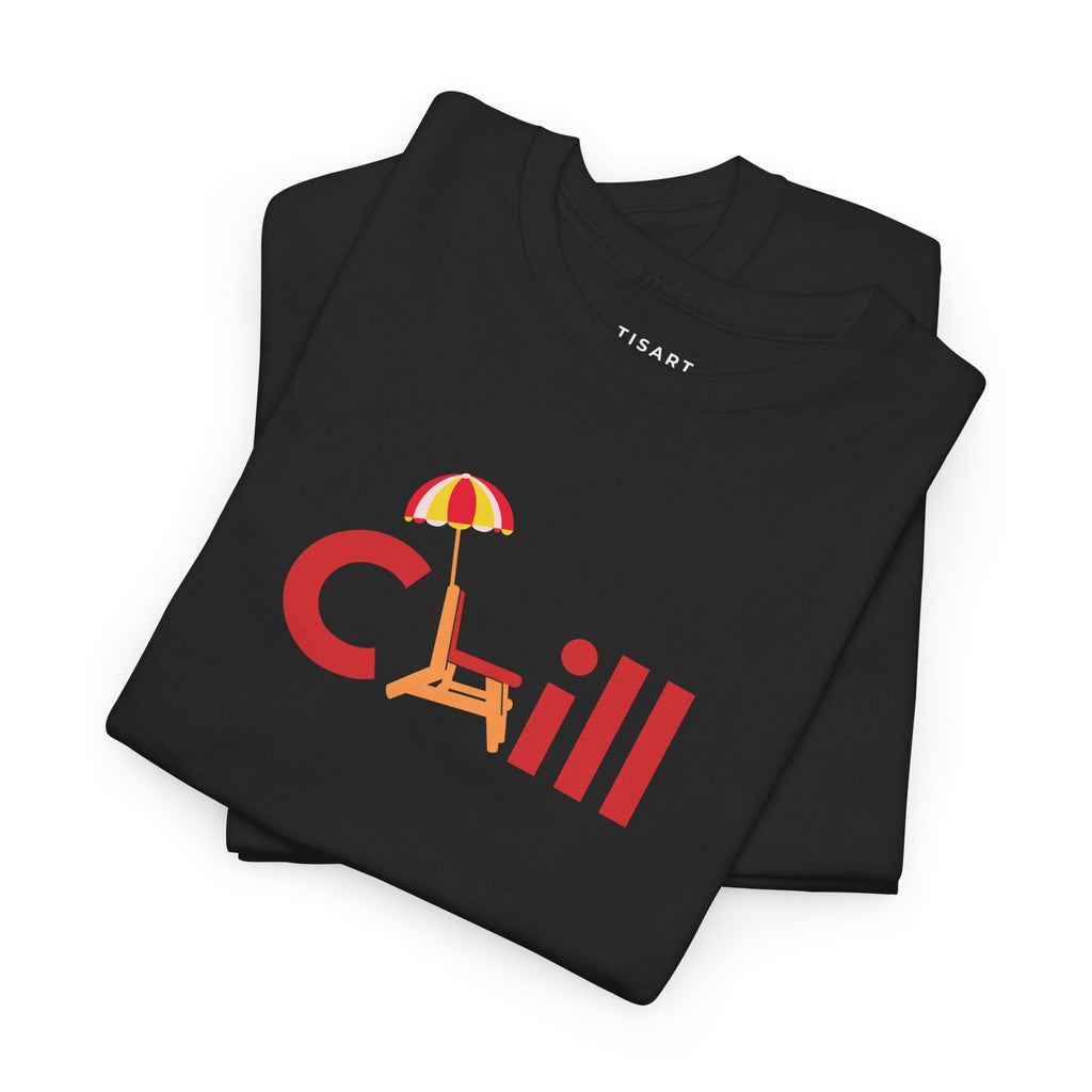 Chill T-Shirt - Men-Women T-Shirt - 100% Cotton