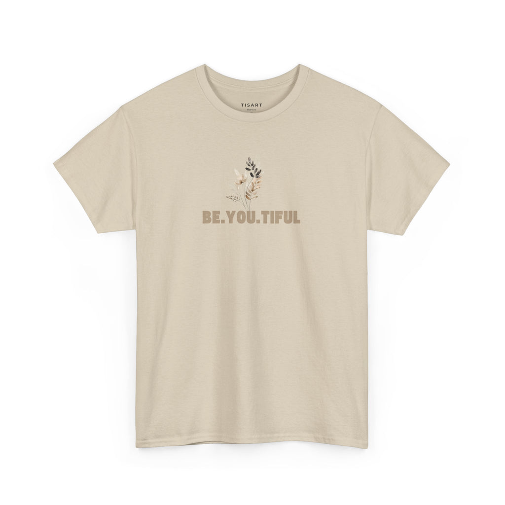 Be.You.Tiful T-Shirt - Women T-Shirt - 100% Cotton