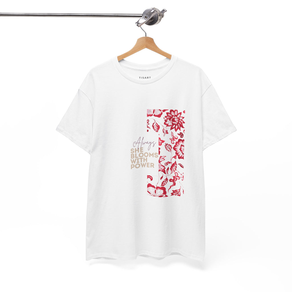 She Blooms With Power T-Shirt - Women T-Shirt - 100% Cotton