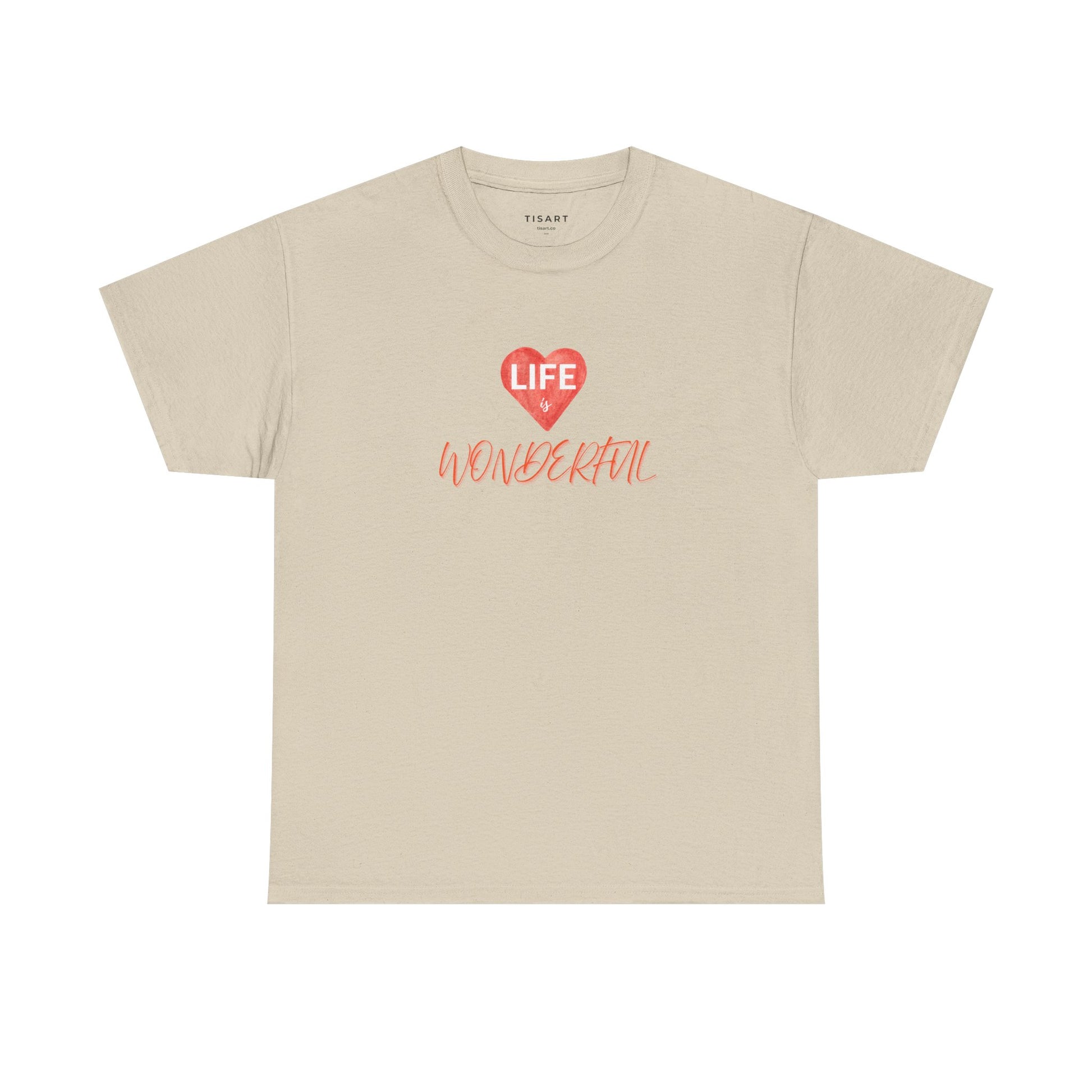 Life is Wonderful T-Shirt - Women T-Shirt - 100% Cotton