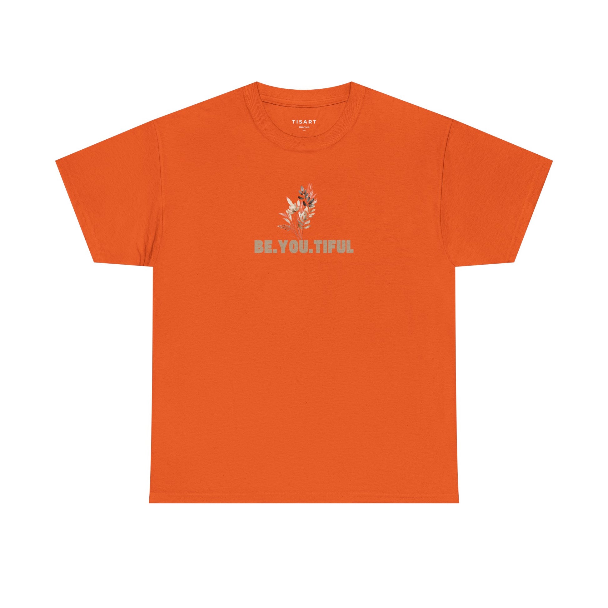 Be.You.Tiful T-Shirt - Unisex T-Shirt - 100% Cotton