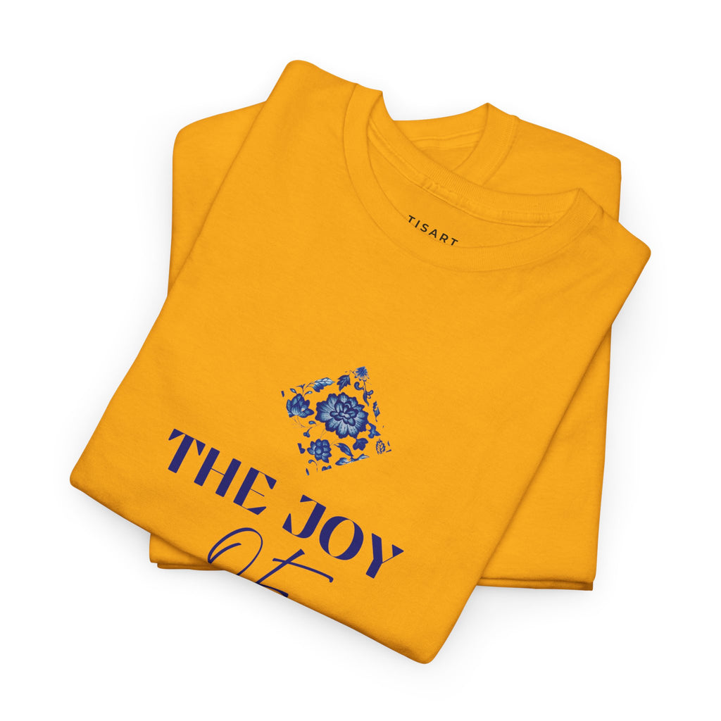 The Joy of Being T-Shirt - Women T-Shirt - 100% Cotton
