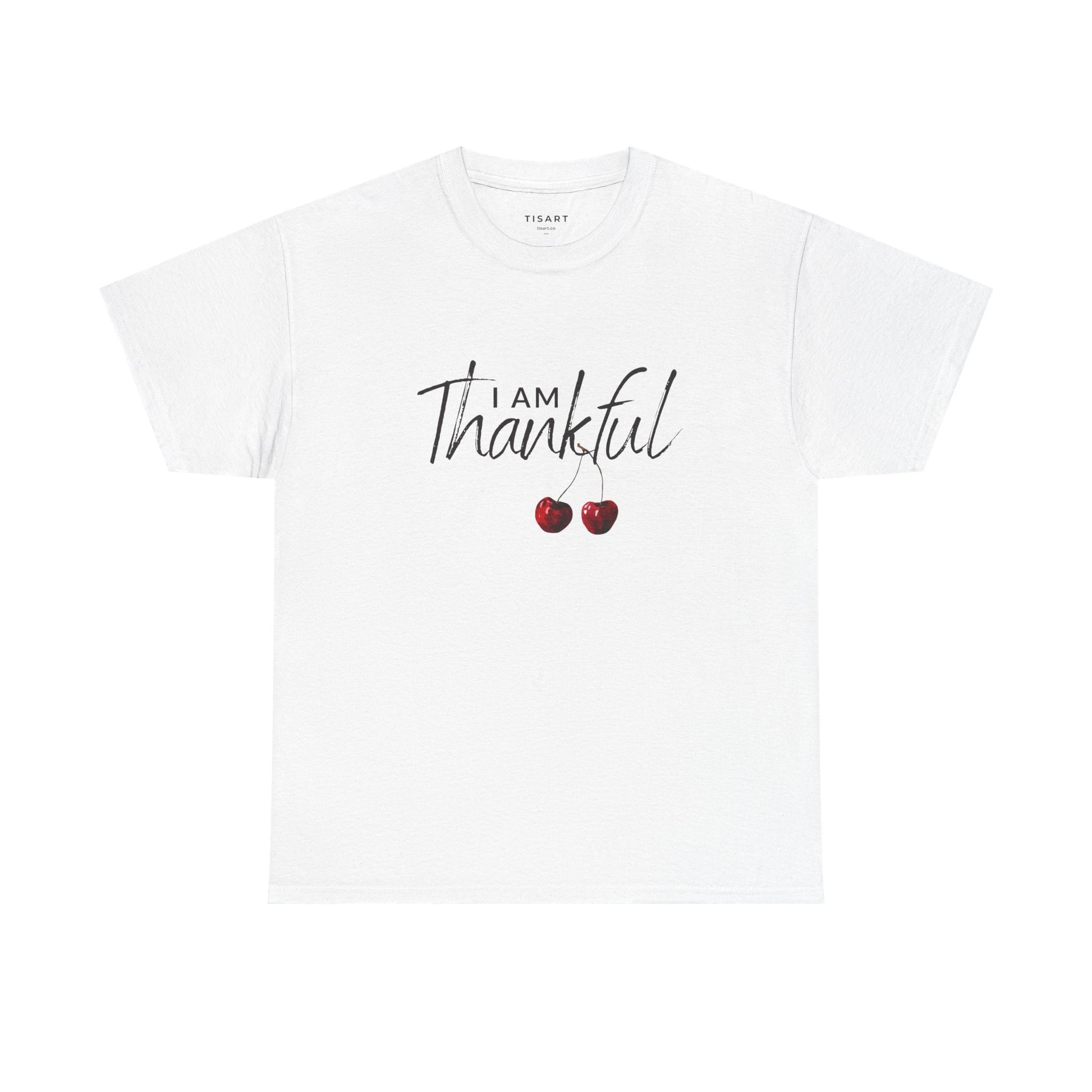 I am Thankful T-Shirt - Women T-Shirt - 100% Cotton