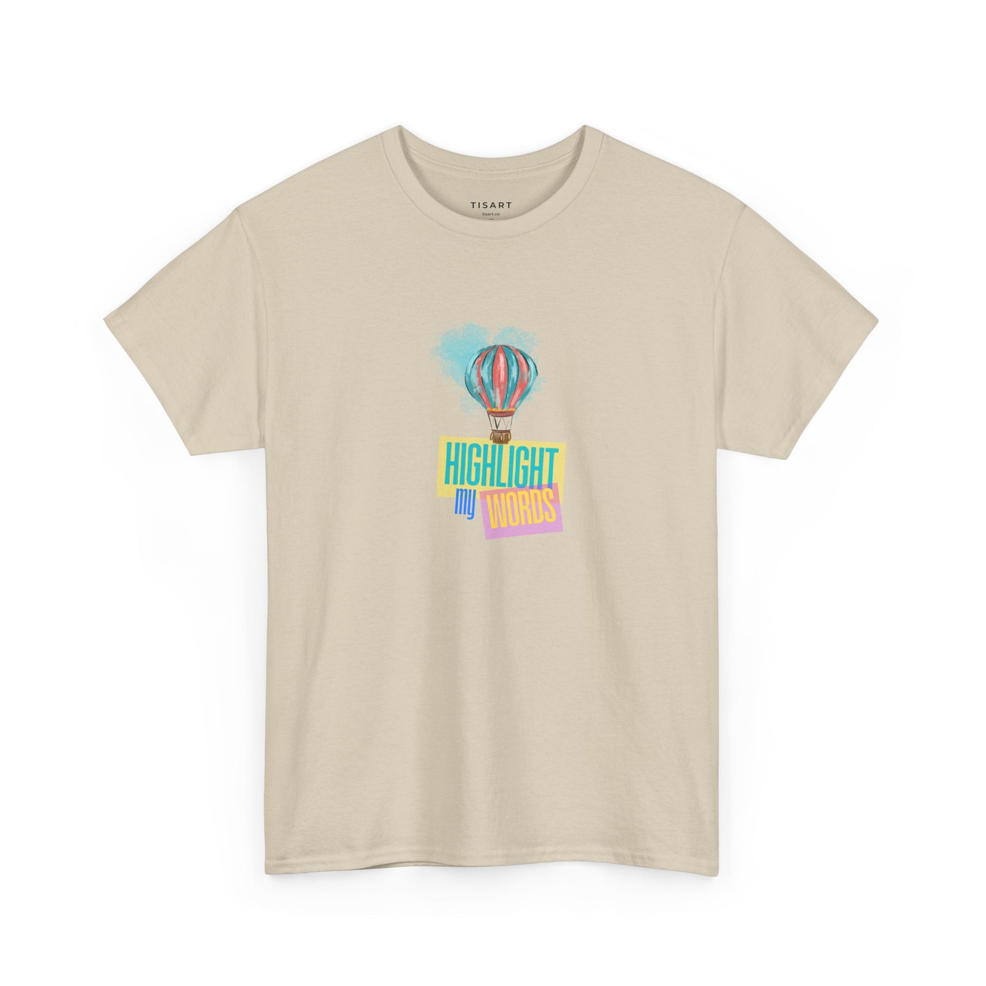 Highlight My Words T-Shirt - Men-Women T-Shirt - 100% Cotton