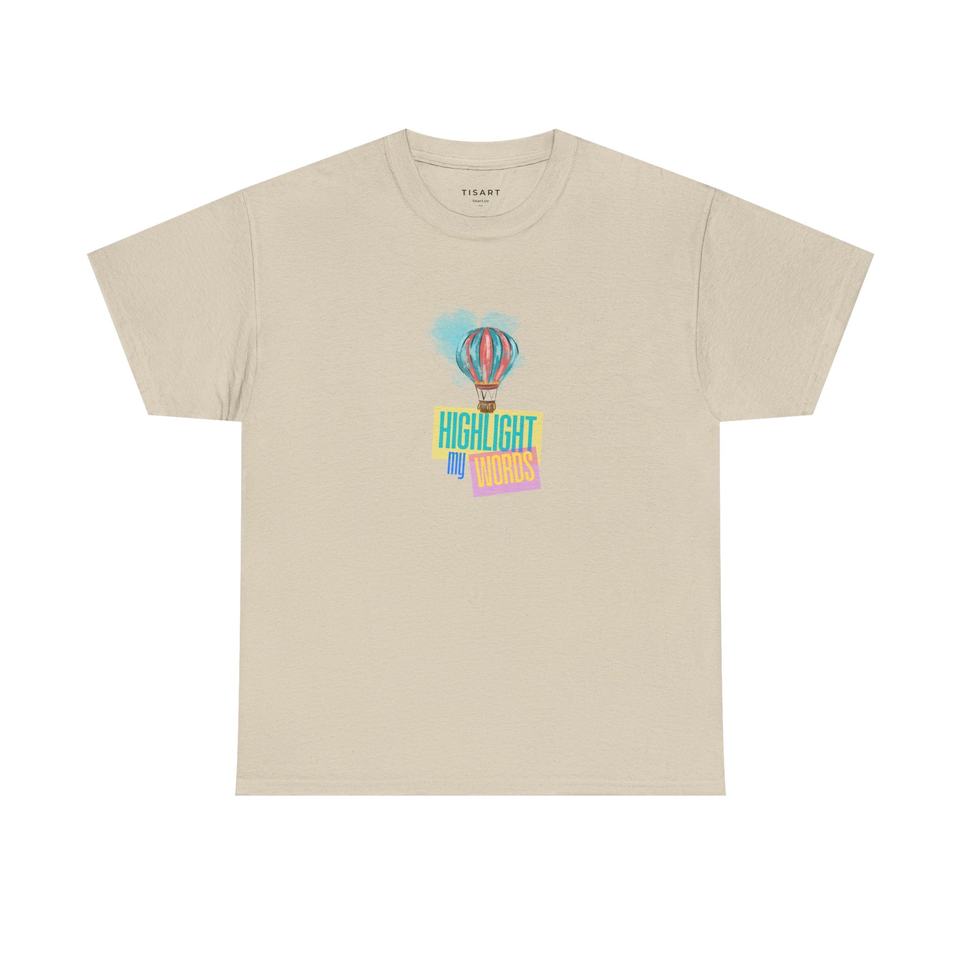Highlight My Words T-Shirt - Men-Women T-Shirt - 100% Cotton
