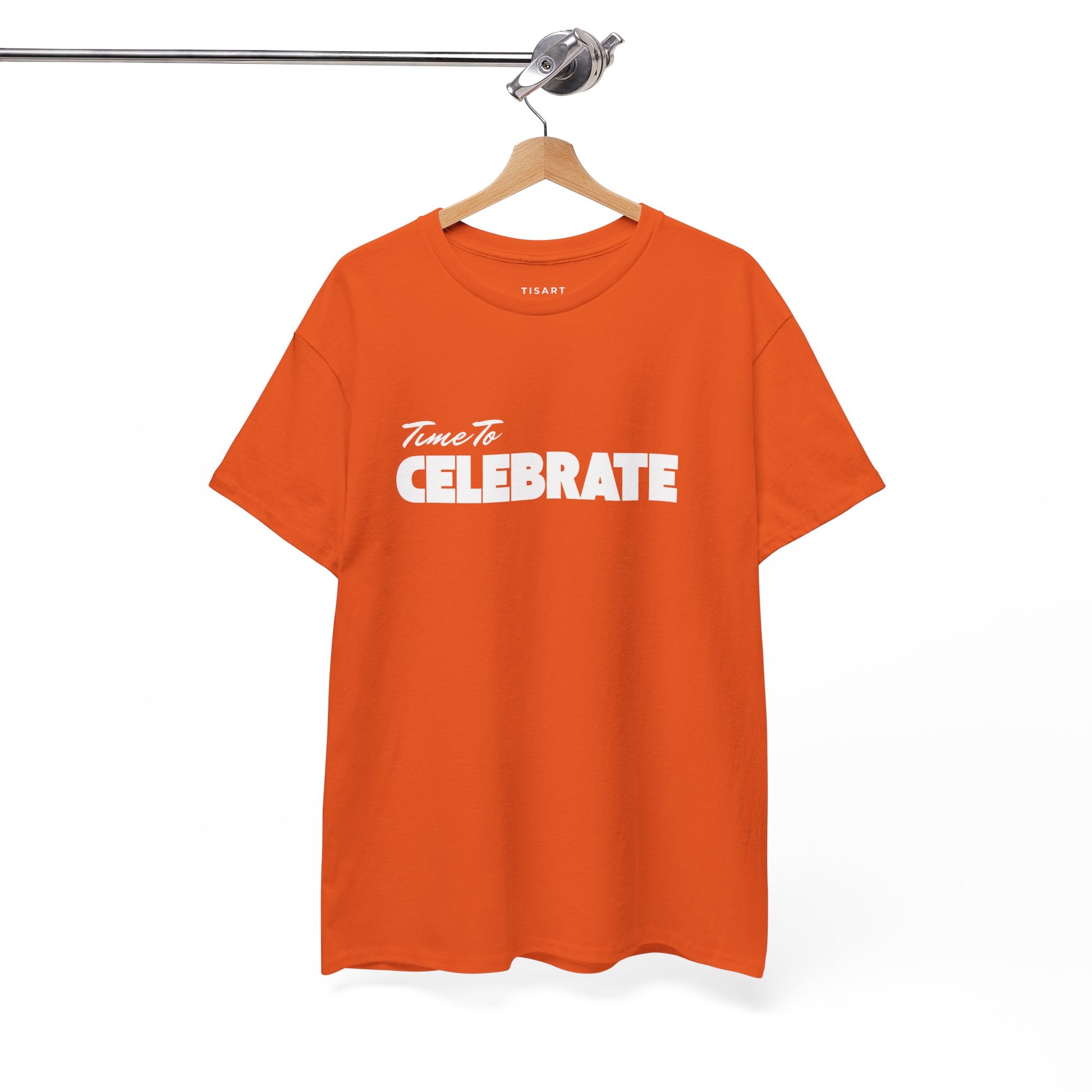 Time To Celebrate T-Shirt - Men-Women T-Shirt - 100% Cotton