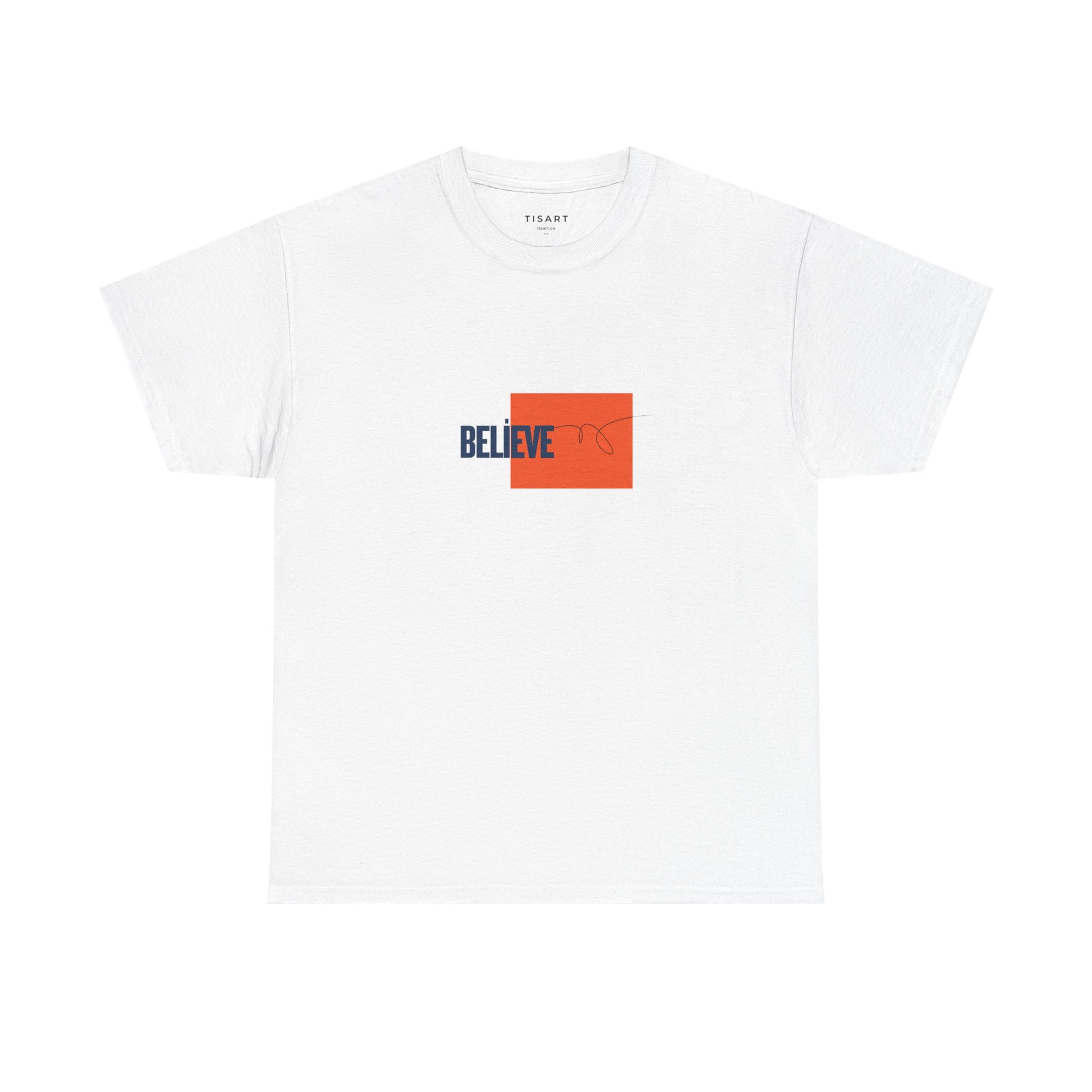 Believe T-Shirt - Men-Women T-Shirt - 100% Cotton