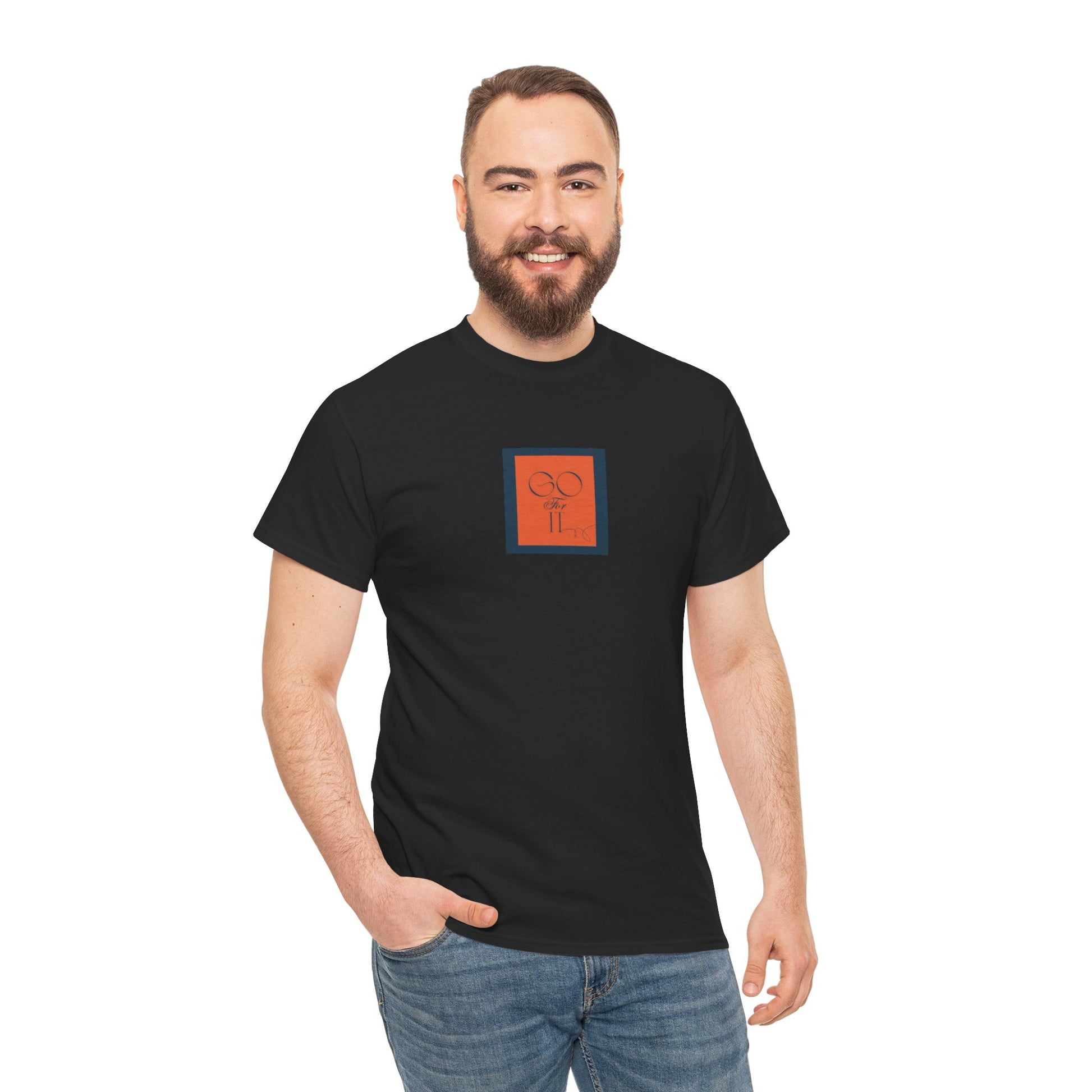 Go for it T-Shirt - Men-Women T-Shirt - 100% Cotton