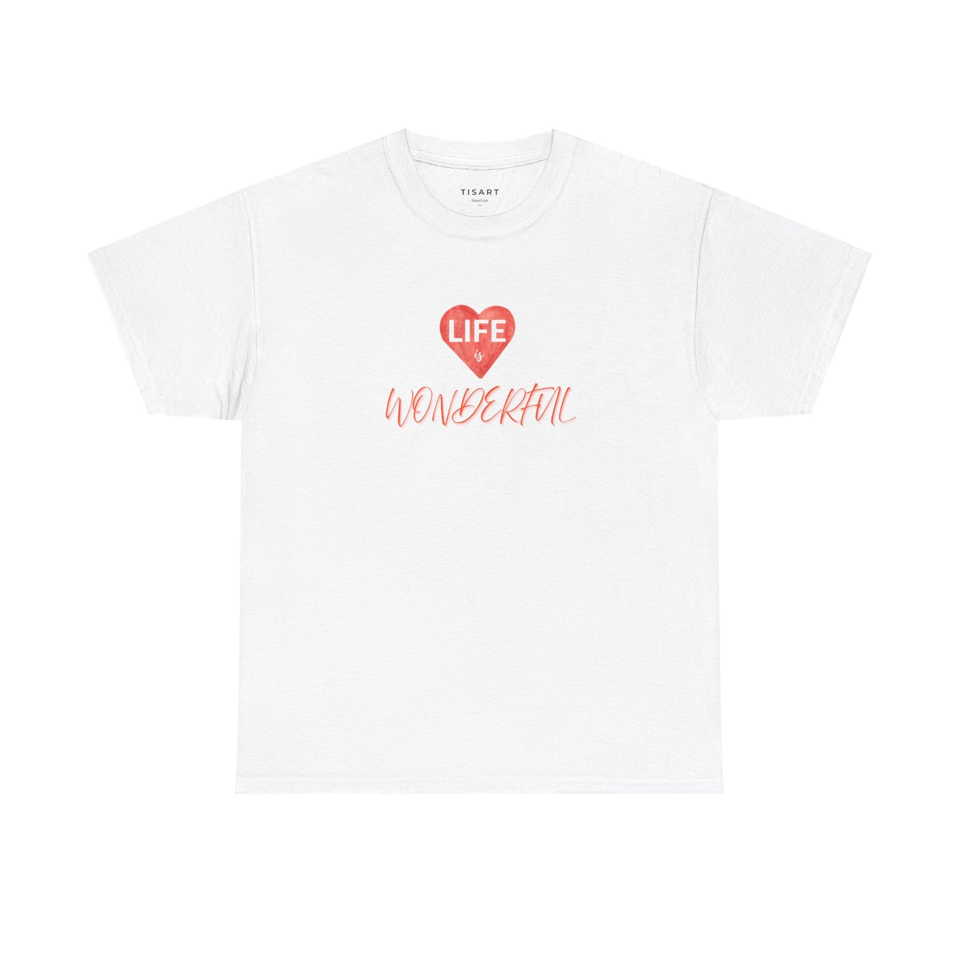 Life is Wonderful T-Shirt - Women T-Shirt - 100% Cotton